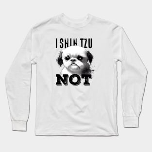 I Shih Tzu Not No. 2: A Very Cute Shih Tzu Dog Long Sleeve T-Shirt